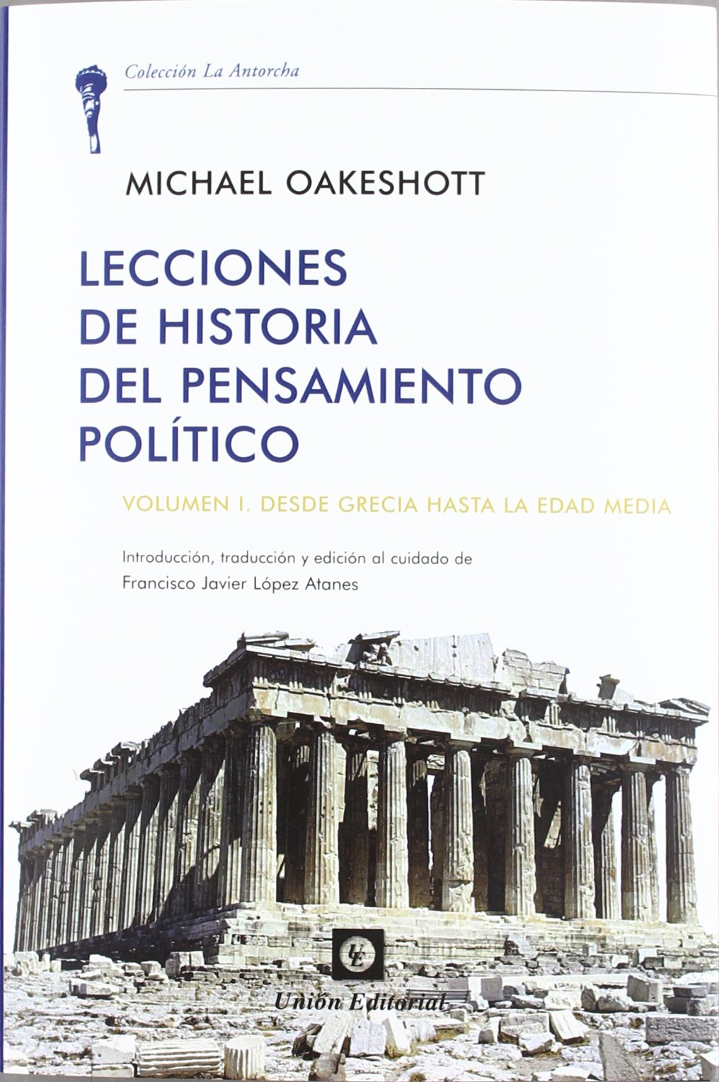 Lecciones de historia del pensamiento político I : desde Grecia hasta la Edad Media (La Antorcha) Philosophy
