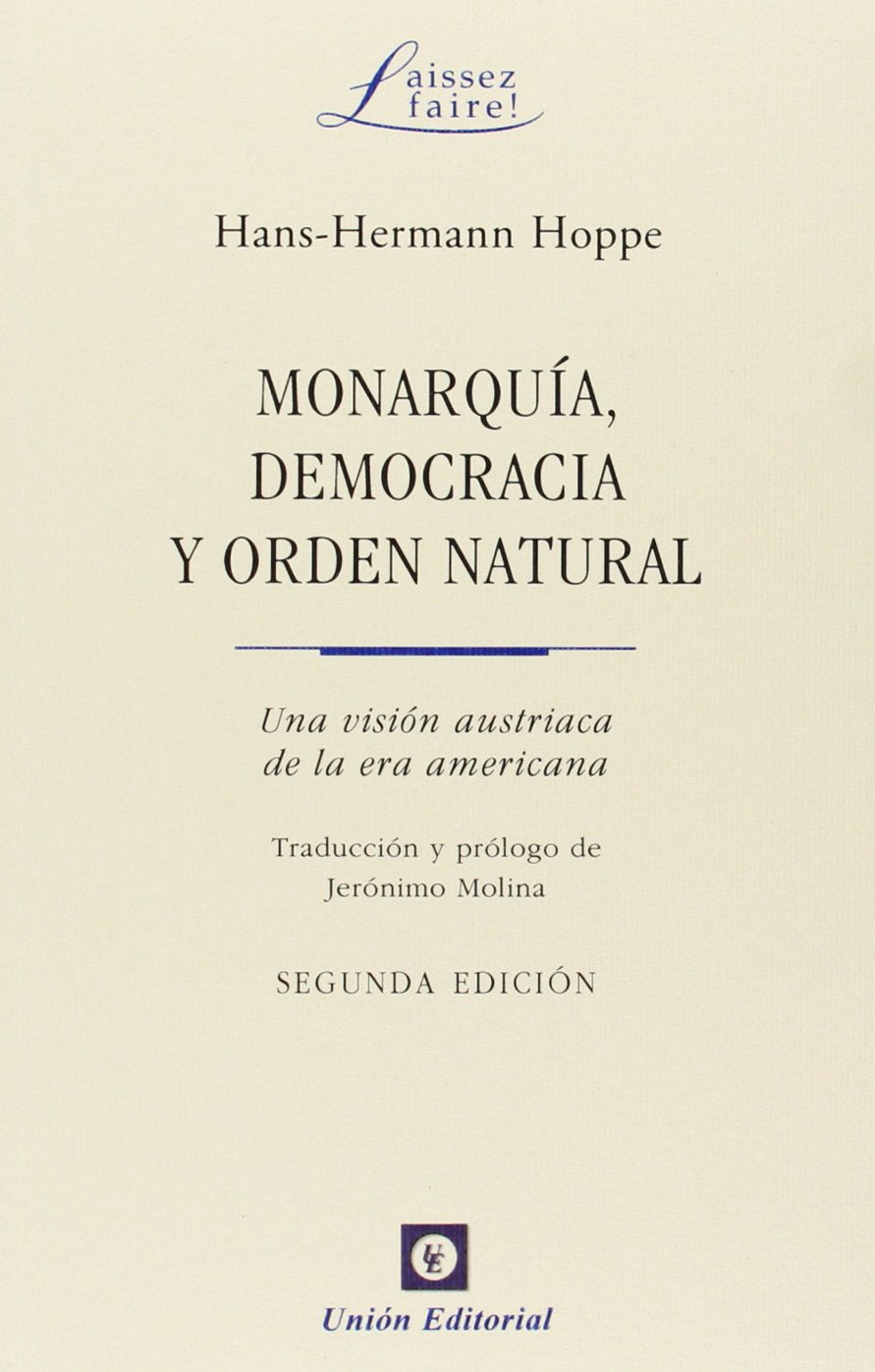 Monarquía, democracia y orden natural : Una visión austriaca de la era americana (Anarkhos) Business, Finance & Career