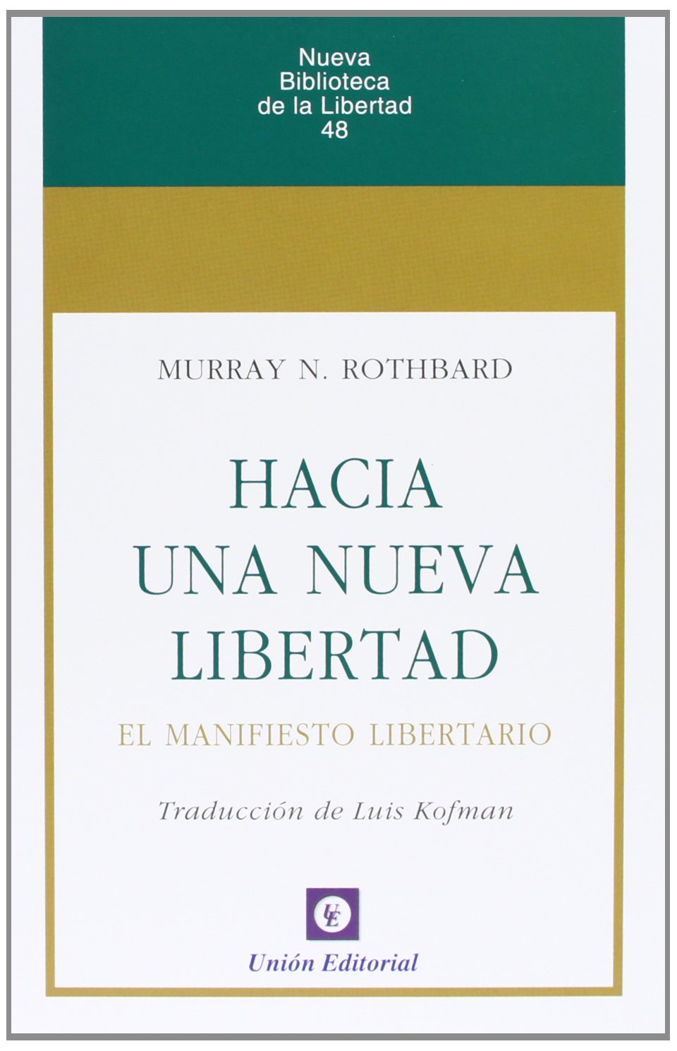 Hacia una nueva Libertad: El Manifiesto Libertario book
