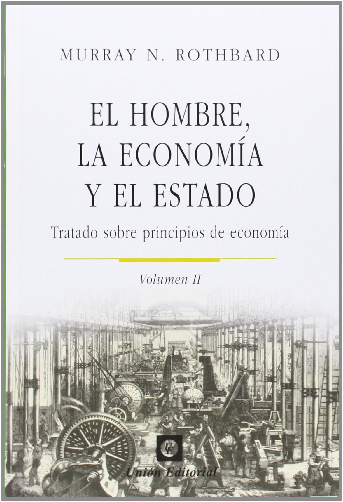 El hombre, la economía y el Estado: Tratado sobre principios de economía (Clásicos de la Libertad) Business, Finance & Career