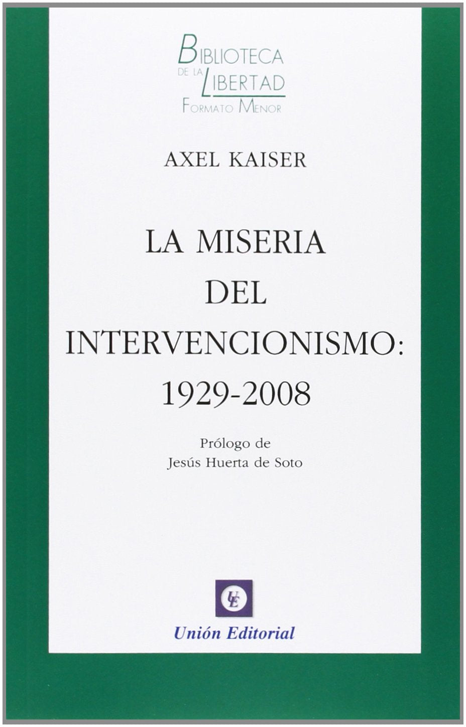 LA MISERIA DEL INTERVENCIONISMO: 1929-2008 book