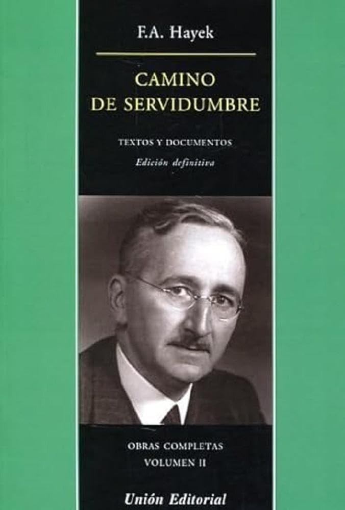 Camino de Servidumbre (Rústica): Textos y documentos. Edición definitiva (OBRAS COMPLETAS DE F.A. HAYEK, Band 2) Philosophy