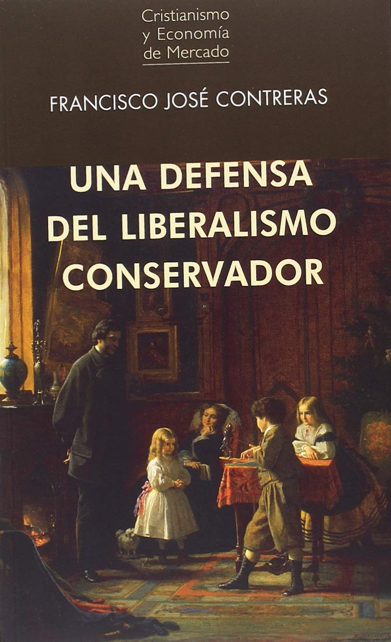 UNA DEFENSA DEL LIBERALISMO CONSERVADOR book