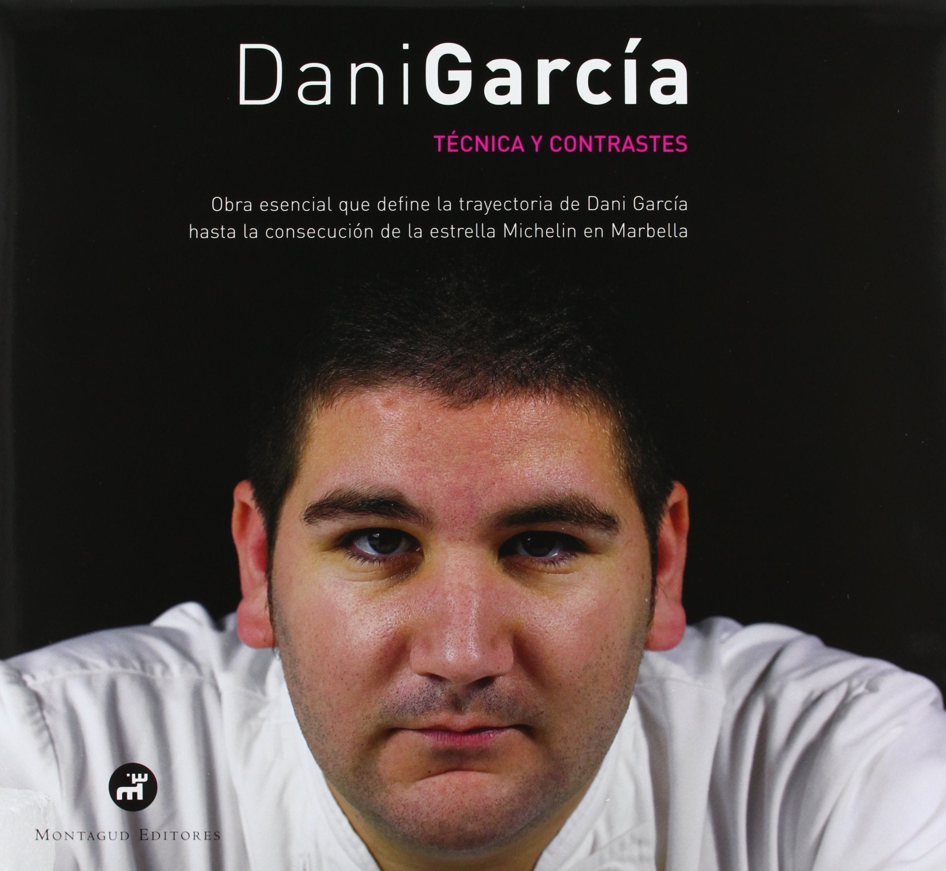 Dani García: tecnicas y contrastes(tragabuches) book