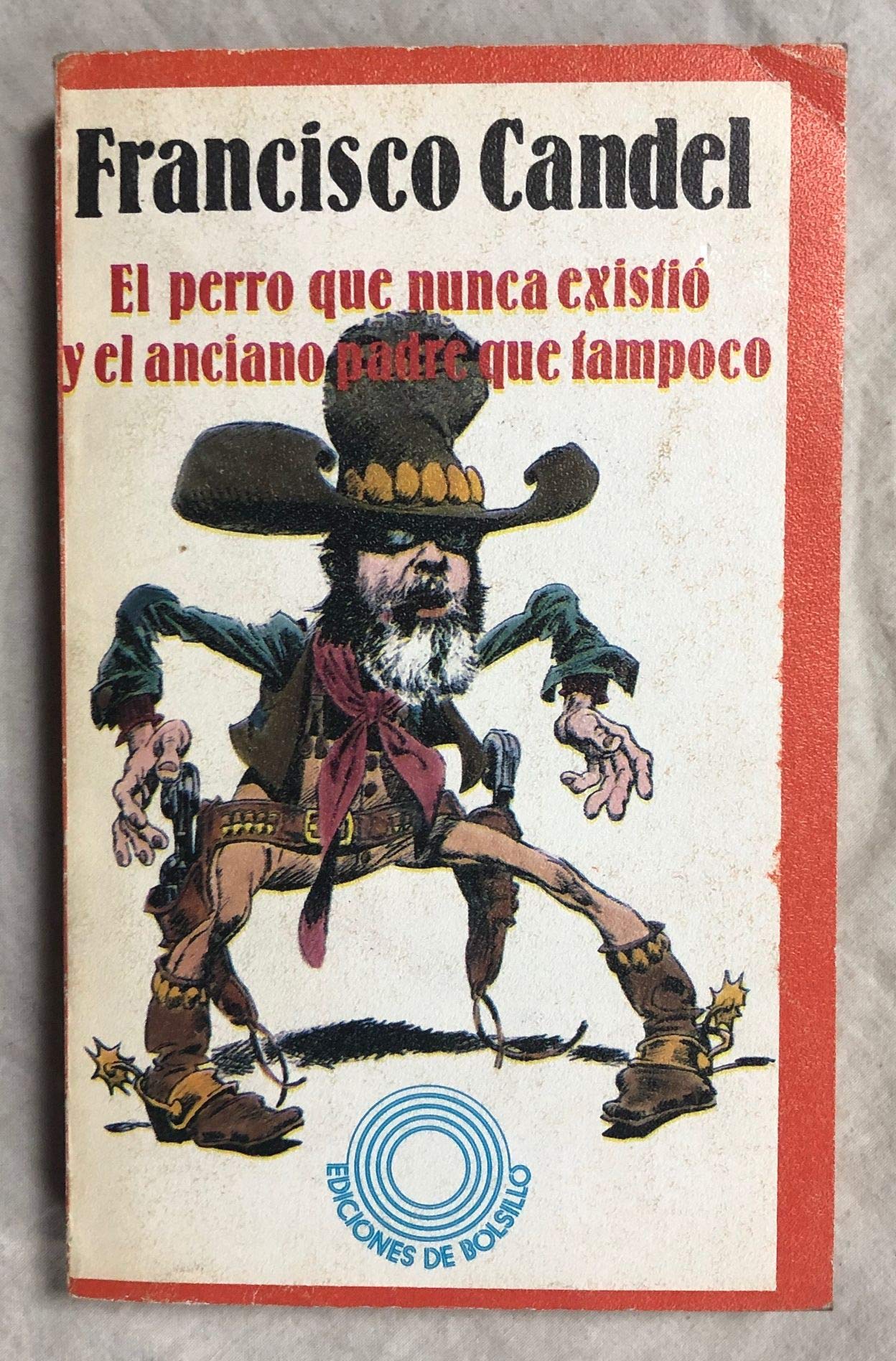 EL PERRO QUE NUNCA EXISTIO Y EL ANCIANO PADRE QUE TAMPOCO Books