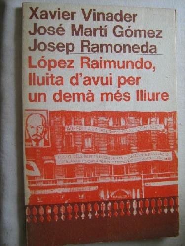 lopez raimundo, lluita d'avui per un demà més lliure Books
