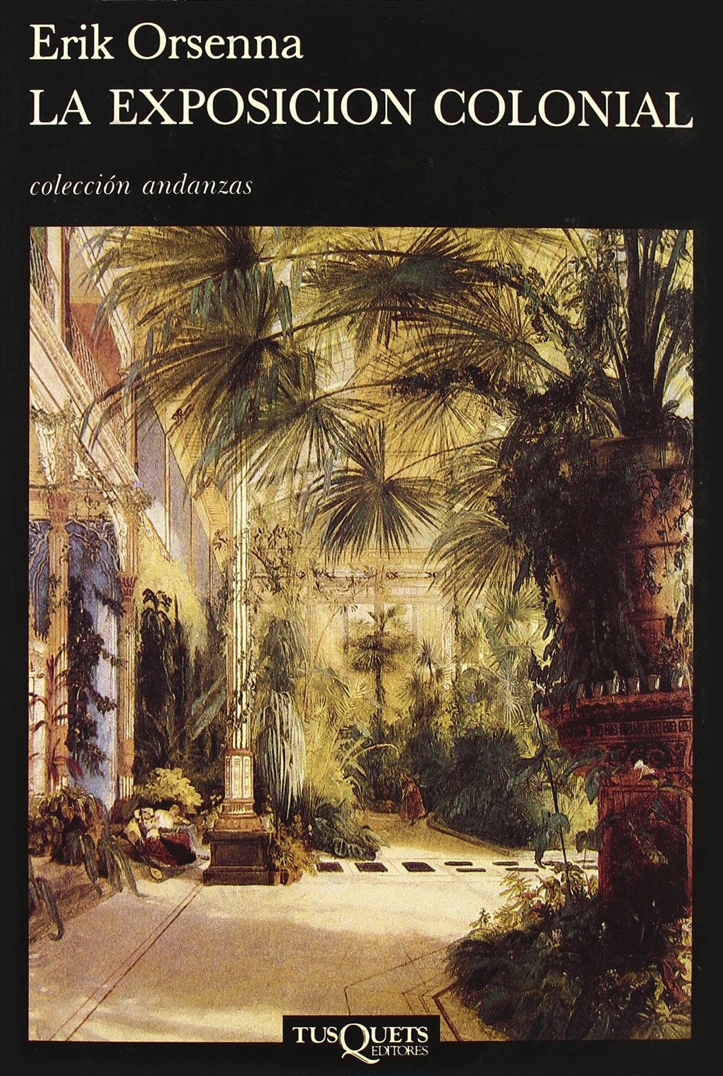 La exposición colonial: (Premio Goncourt 1988) (Andanzas, Band 99) Social Sciences