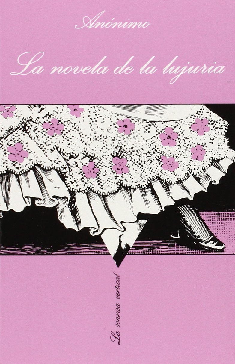 La novela de la lujuria: o Mis primeras experiencias (La Sonrisa Vertical, Band 64) Contemporary literature