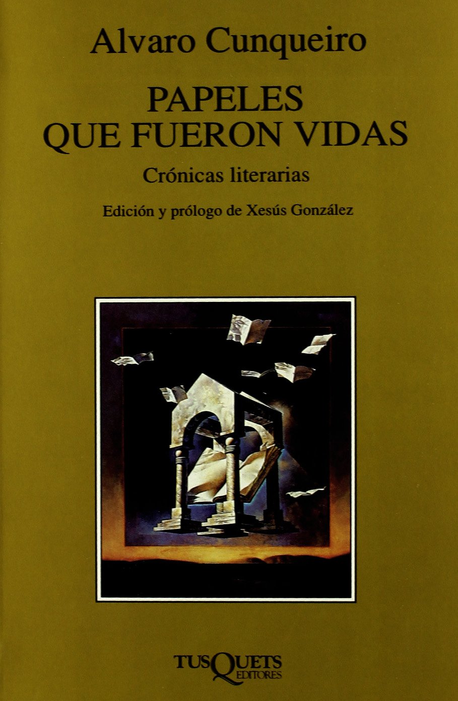 Papeles que fueron vidas: Crónicas literarias (Marginales, Band 133) Essays & Short Stories