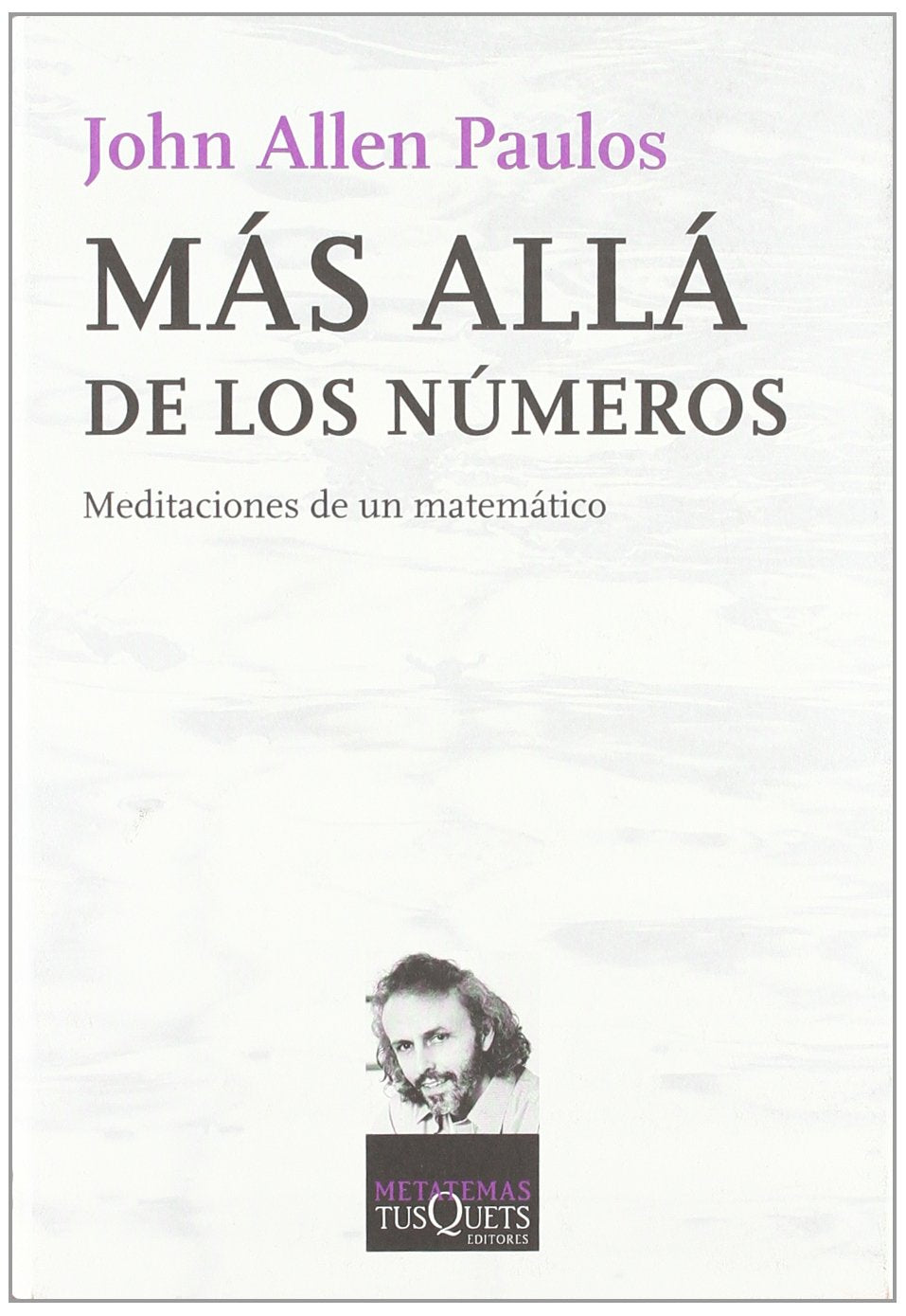 Más allá de los números: Meditaciones de un matemático (Metatemas, Band 31) Contemporary literature