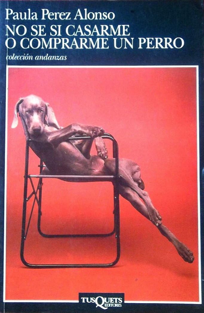 No sé si casarme o comprarme un perro Contemporary literature