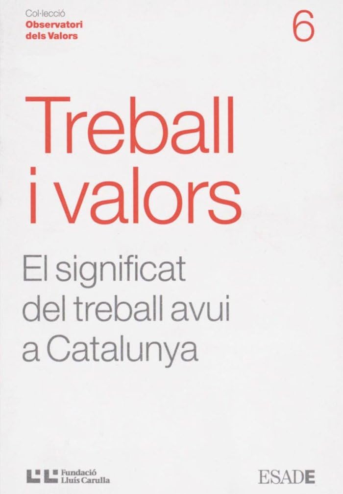 Treball i valors: El significat del treball avui a Catalunya (Observatori dels valors, Band 6) Books