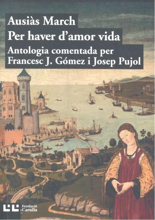 Per haver d'amor vida: Antologia Ausiàs March book