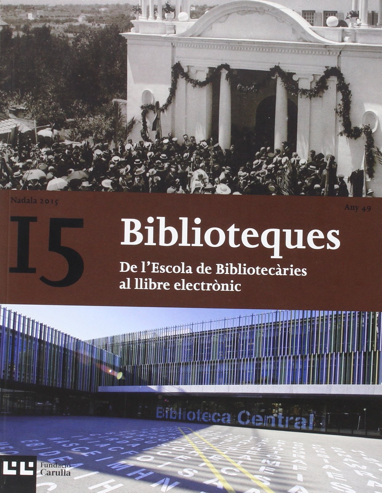 Biblioteques : De l'Escola de Bibliotecàries al llibre electrònic (Nadala, Band 49) Social Sciences