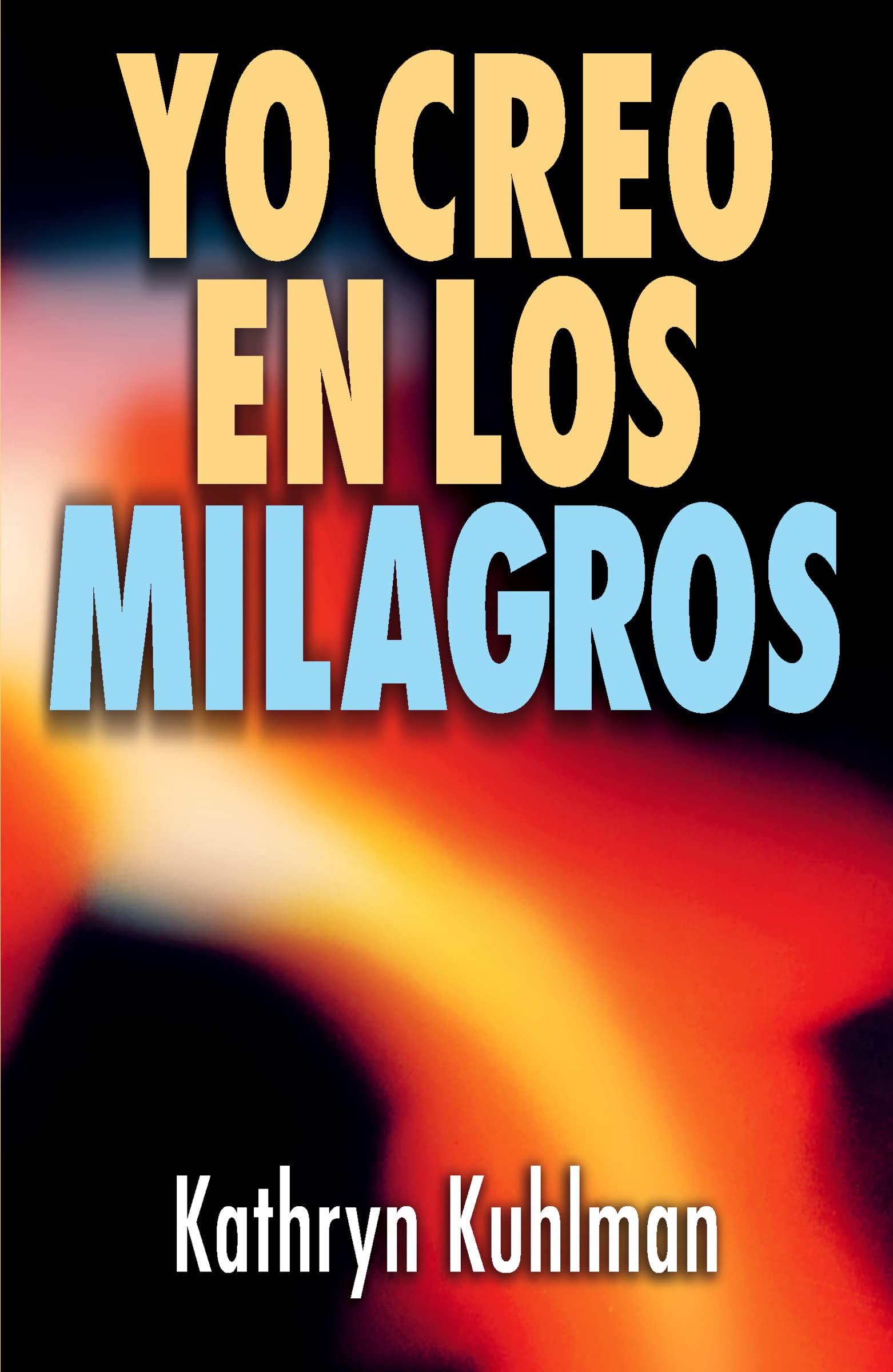 Yo creo en los milagros Religion & Esotericism