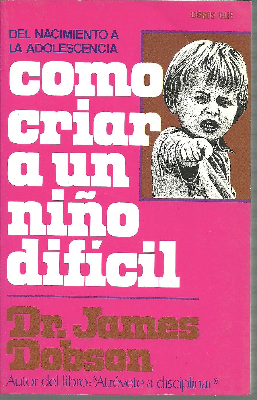 Como Criar a Un Nino Dificil (The Strong-Willed Child) Books