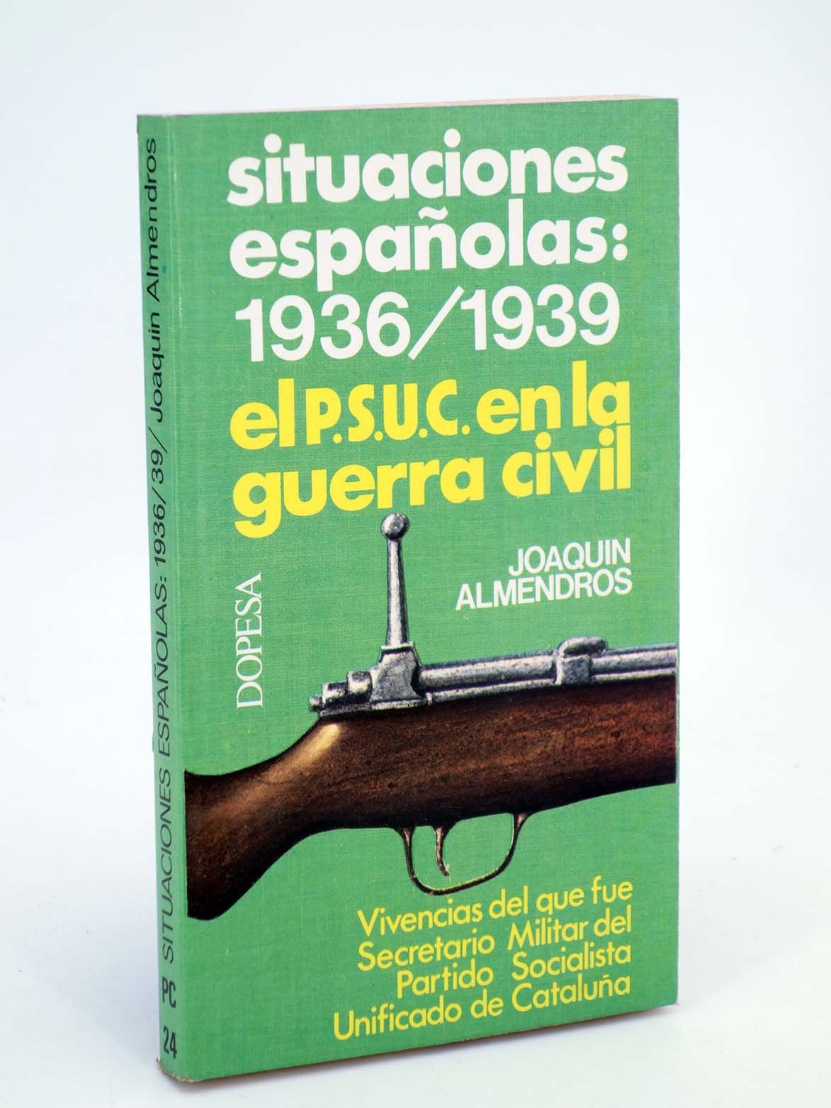 SITUACIONES ESPAÑOLAS: 1936/1939. El P. S. U. C. en la Guerra Civil Books