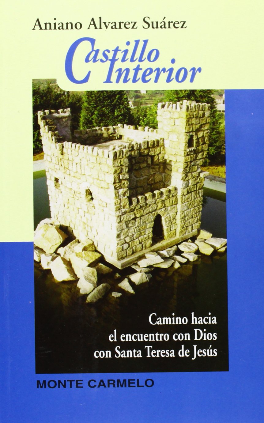Castillo interior : camino hacia el encuentro con Dios con Santa Teresa de Jesús Social Sciences