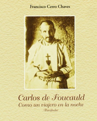Carlos de Foucauld. Como un viajero en la noche (Joya) Books