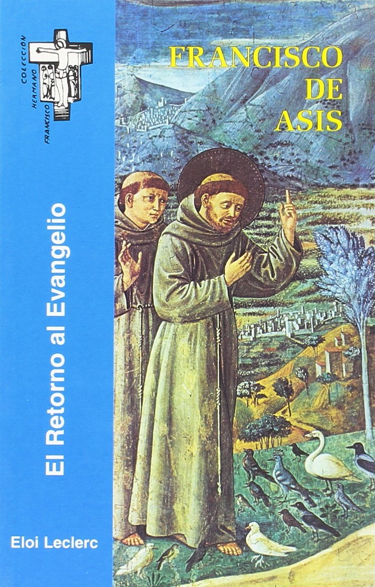 Francisco de Asís: El retorno al Evangelio (Hermano Francisco, Band 13) Religion & Esotericism
