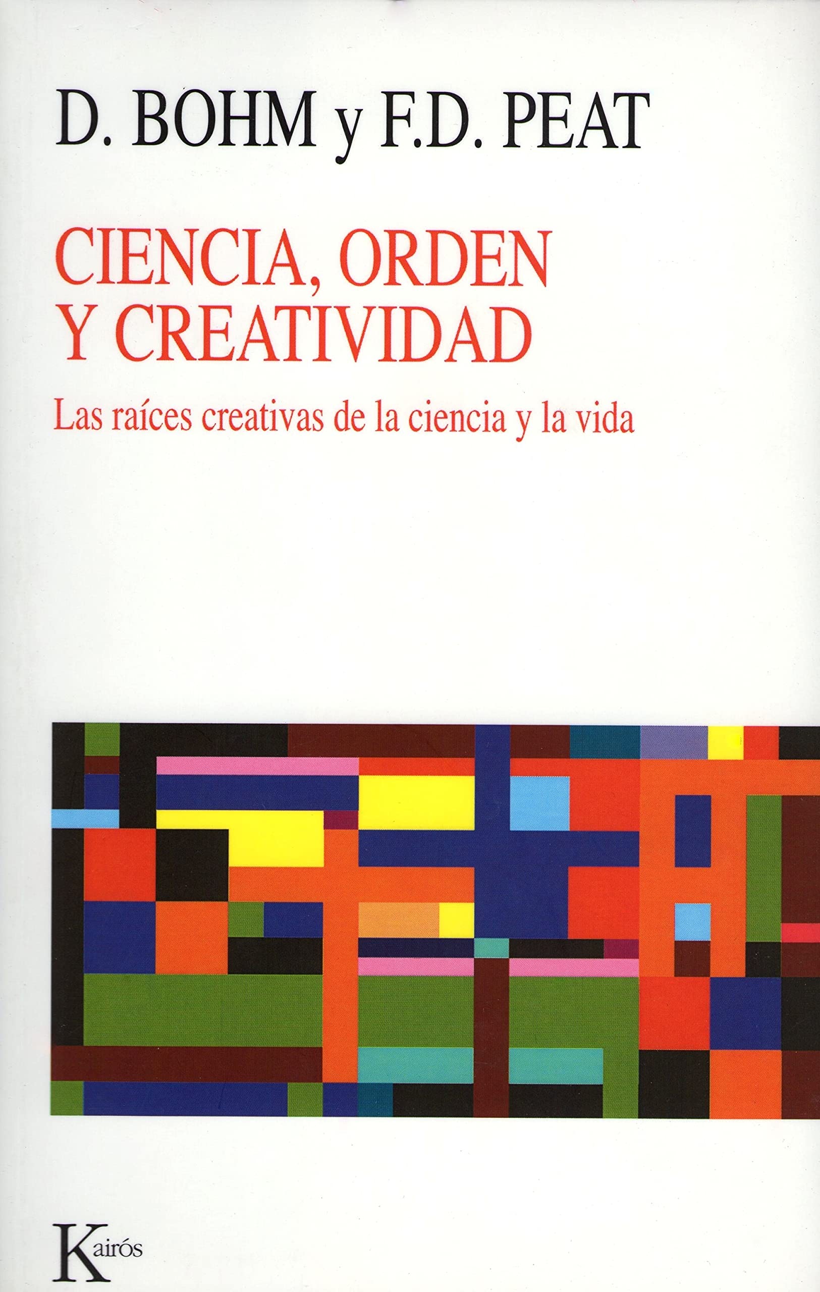 Ciencia, Orden Y Creatividad: Las raices creativas de la ciencia y la vida book