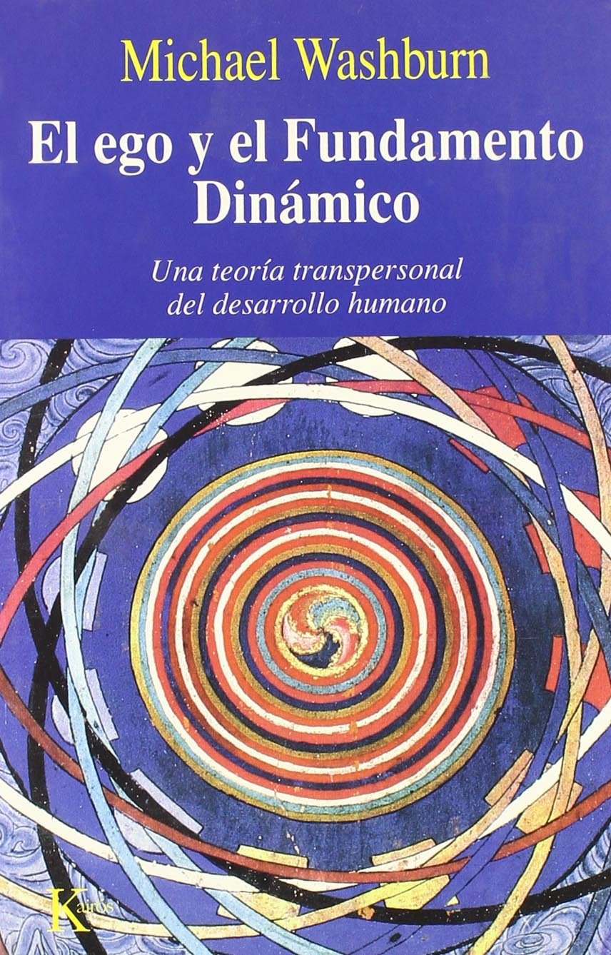 El ego y el fundamento dinámico : una teoría transpersonal del desarrollo humano Medicine