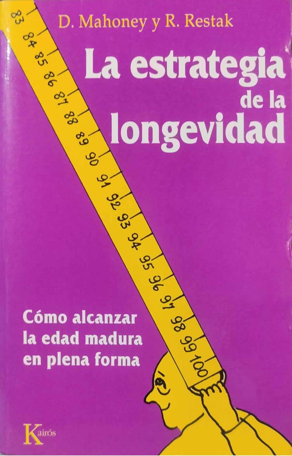La estrategia de la longevidad : cómo alcanzar la edad madura en plena forma Social Sciences