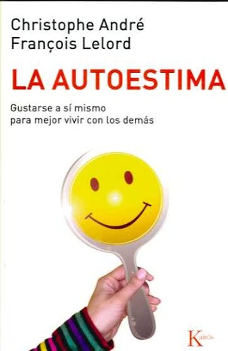 La autoestima : gustarse a sí mismo para mejor vivir con los demás (Autoayuda) Lifestyle