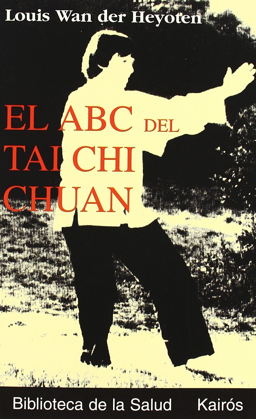 El ABC del Tai Chi Chuan Health, Nutrition & Fitness