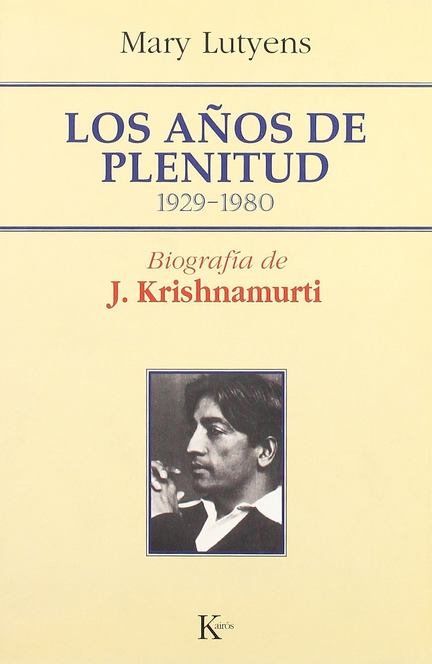 Los años de plenitud : biografía de J. Krishnamurti Books