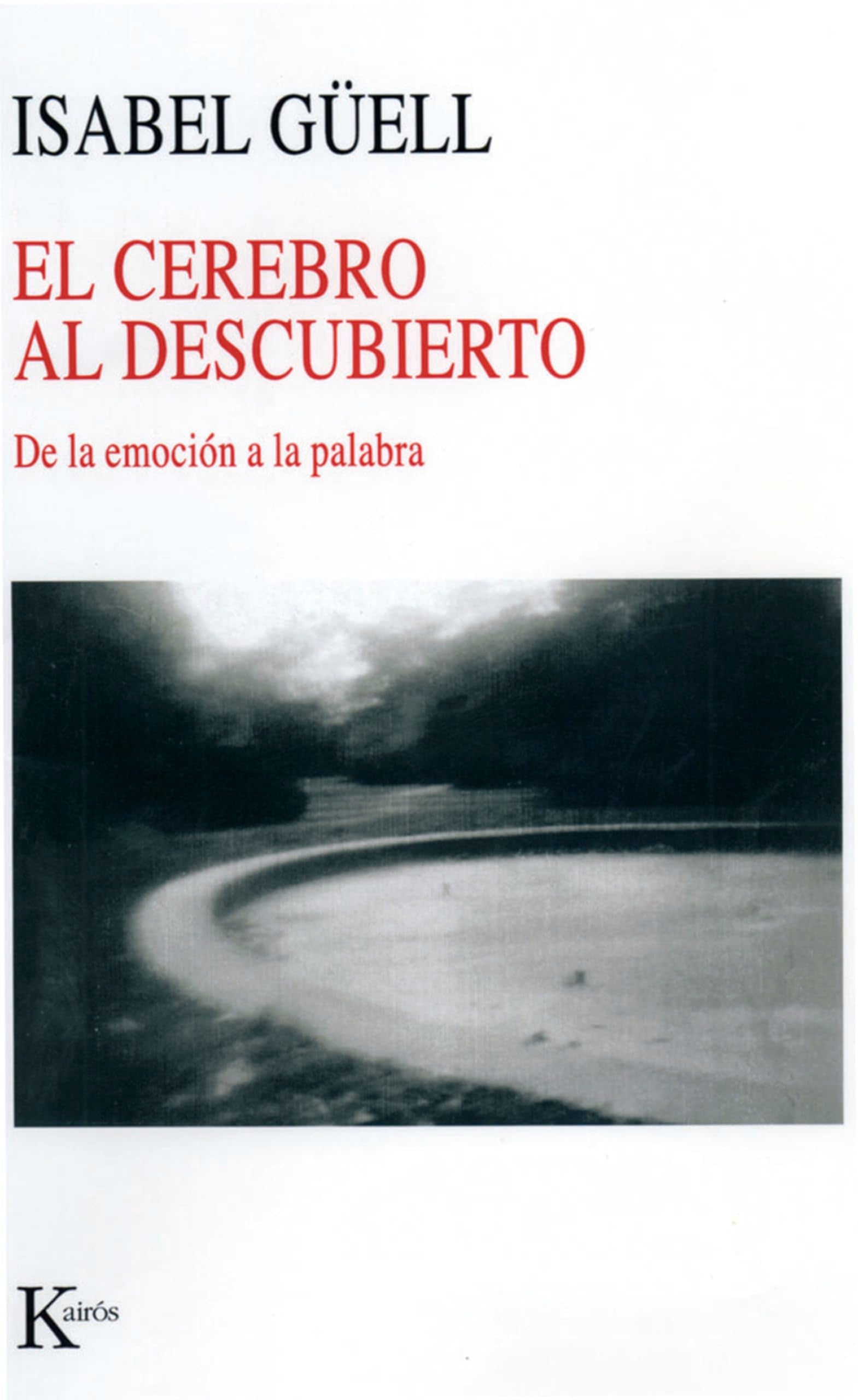 El cerebro al descubierto/ The Brain Uncovered: De la emocion a la palabra/ From the Emotion to the Word book
