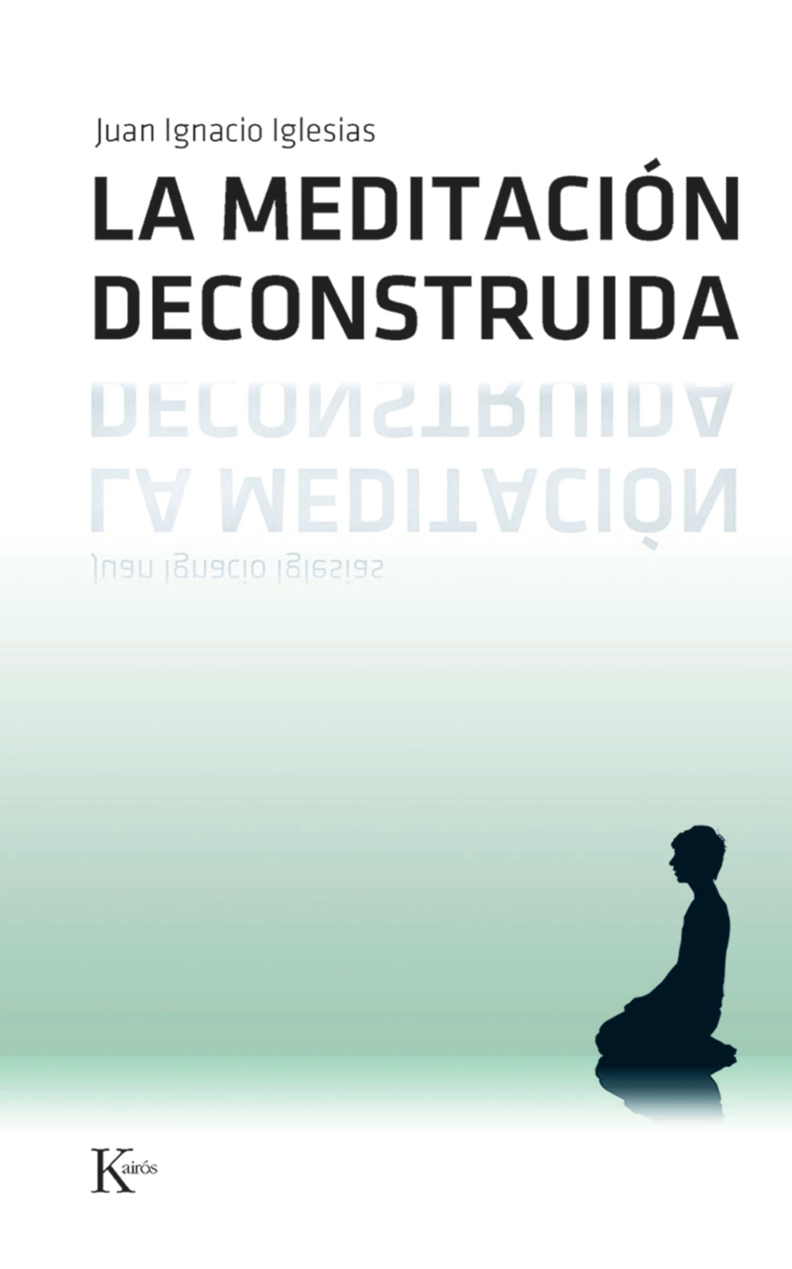La meditacion deconstruida/ The Deconstructed Meditation book