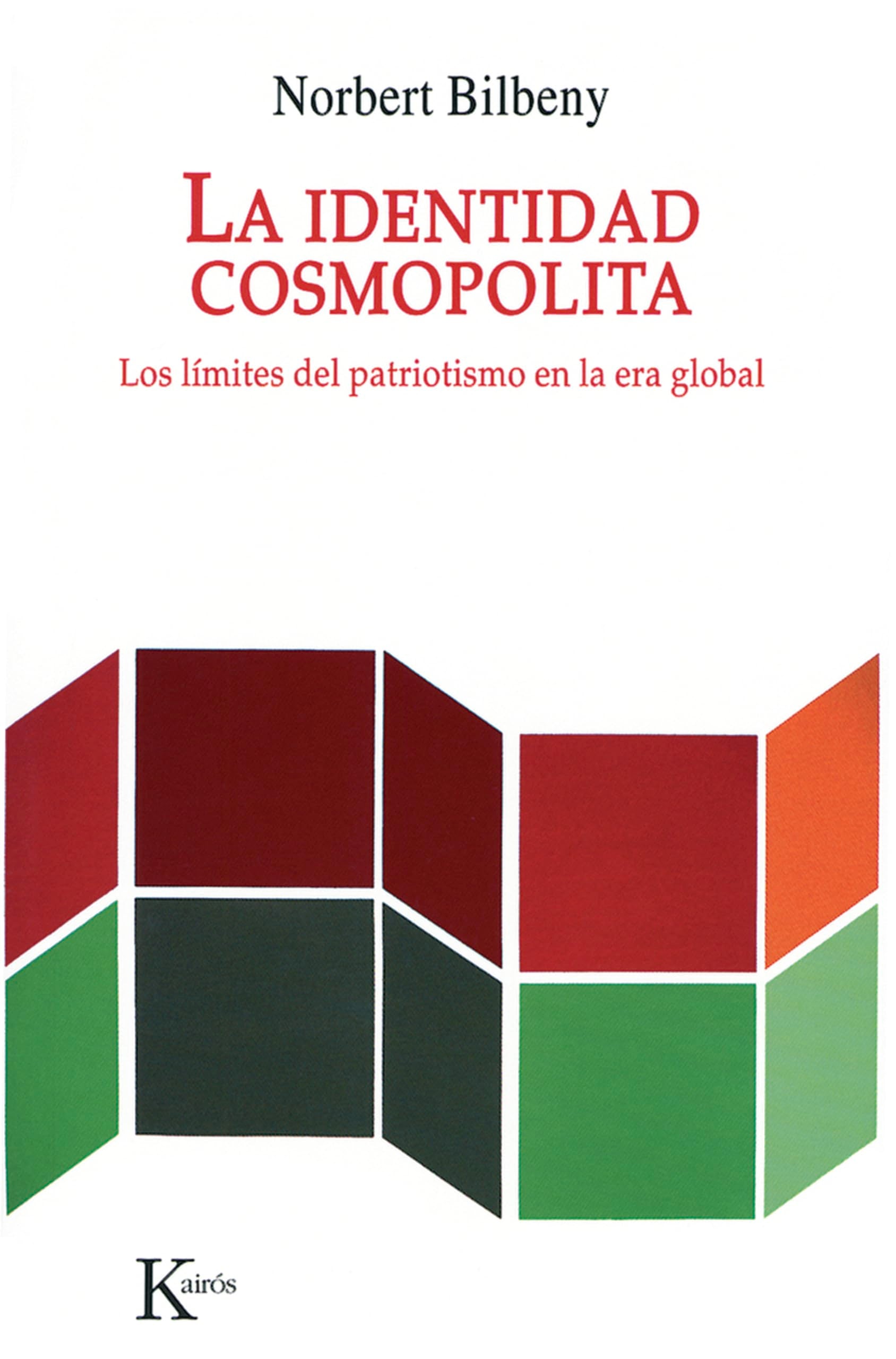La identidad cosmopolita/ The Cosmopolitan Identity: Los Limites del Patriotismo en la Era Global/ The Limits of Patriotism in the Global Era book