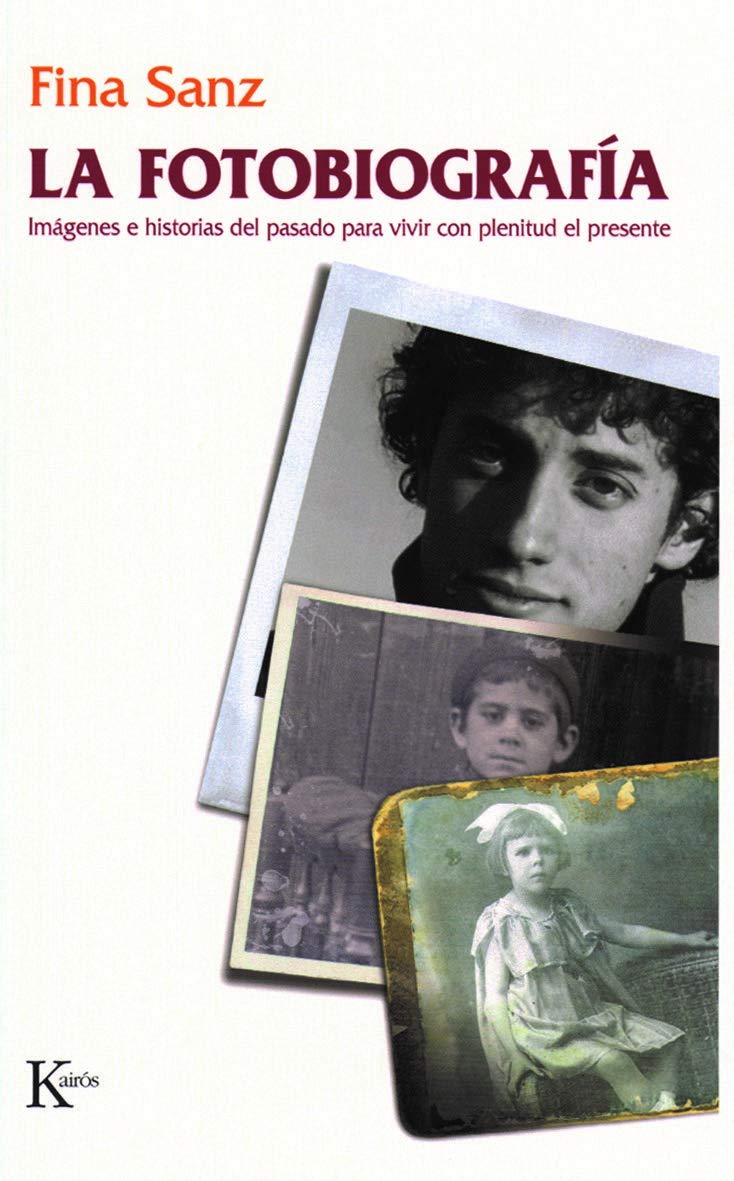La fotobiografía: Imágenes e historias del pasado para vivir con plenitud el presente book