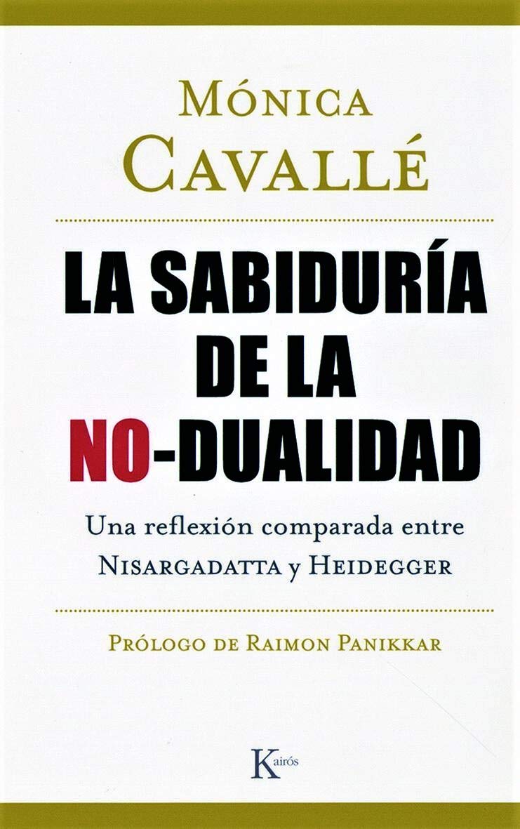 La sabiduría de la no-dualidad : una reflexión comparada entre Nisargadatta y Heidegger Philosophy