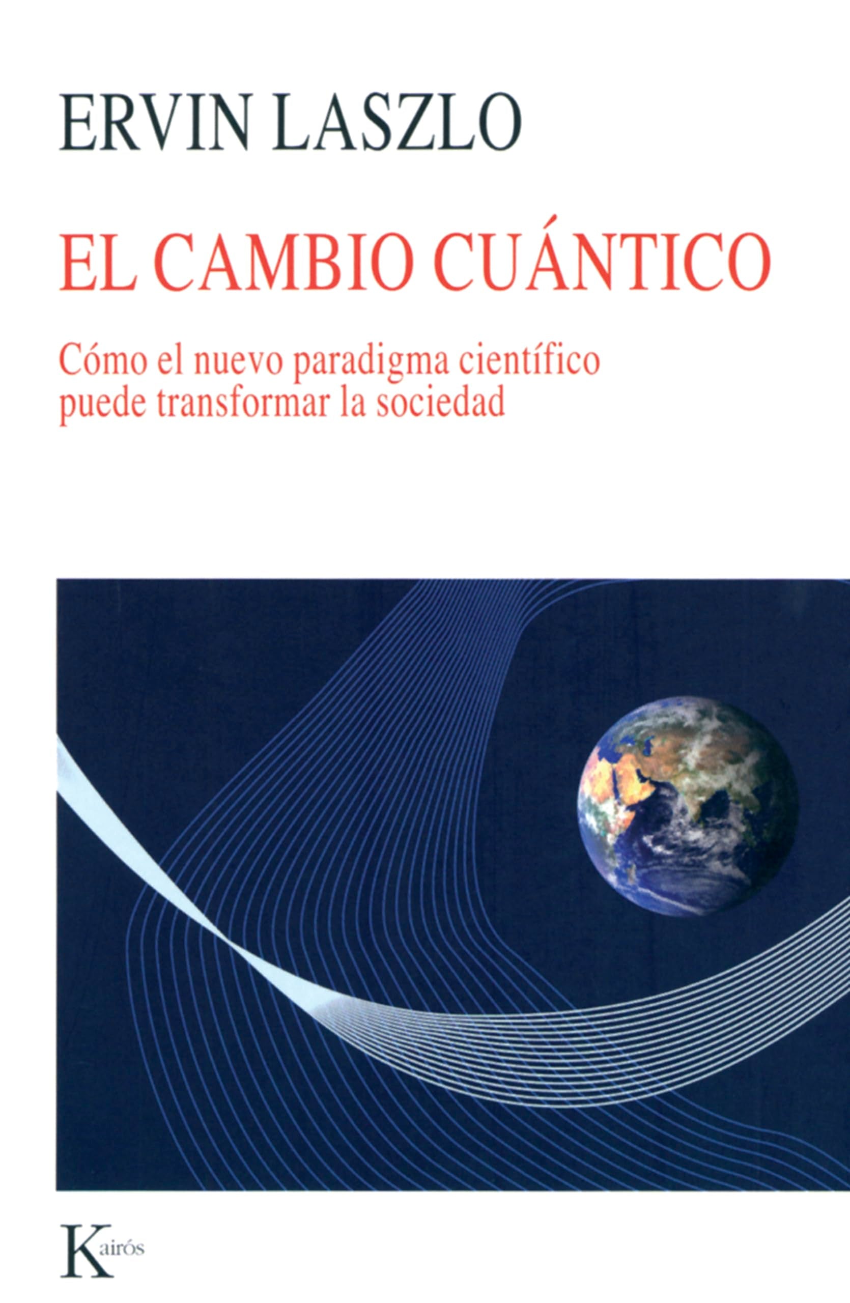 El cambio cuántico/ The Quantum Shift: Cómo el nuevo paradigma científico puede transformar la sociedad/ How the New Scientific Reality Can Change Us and Our World book