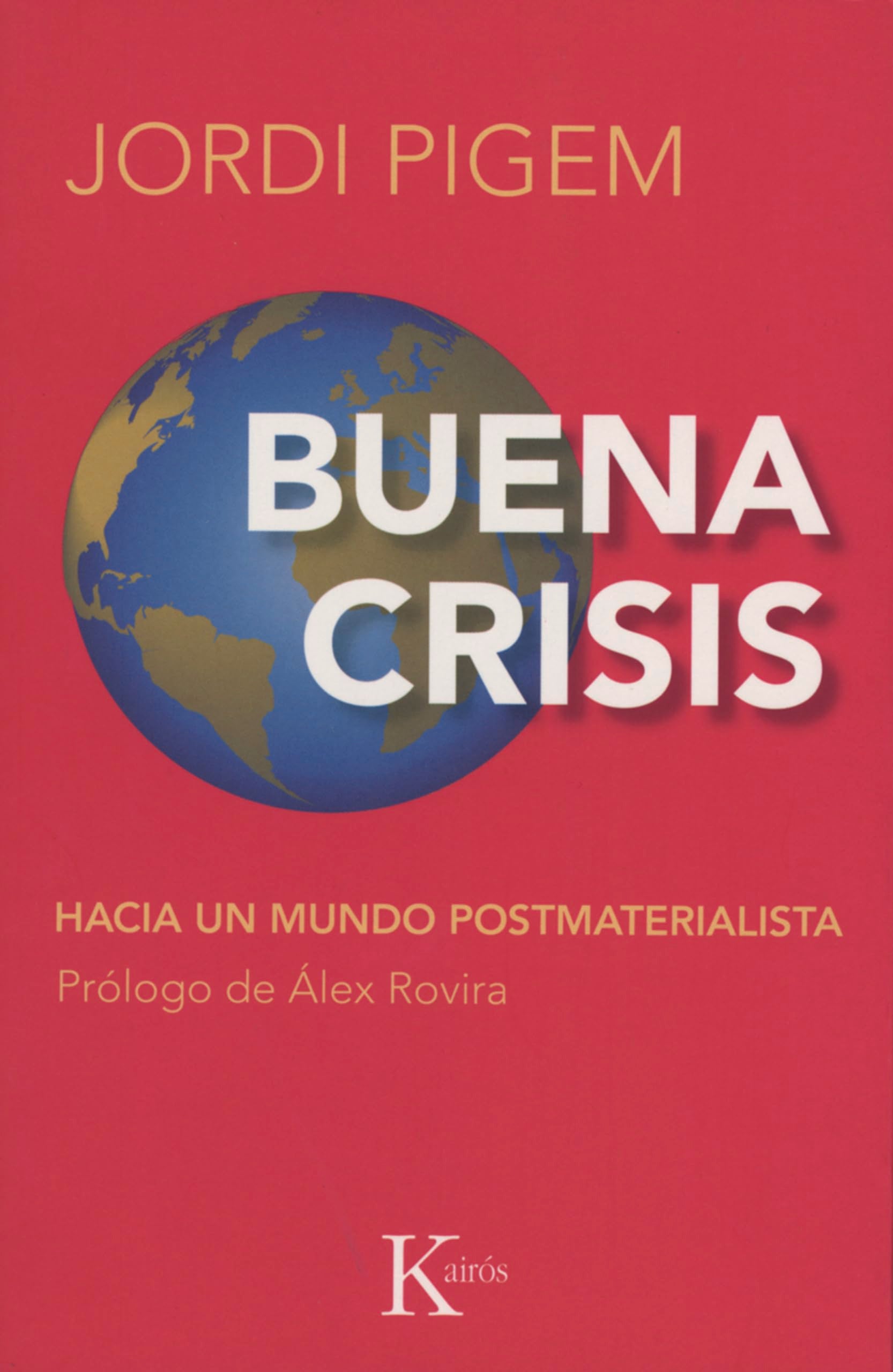 Buena crisis / Good Crisis: Hacia Un Mundo Postmaterialista / Towards a Postmaterialist World book