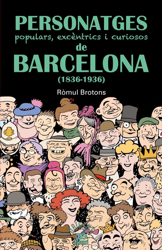 Personatges populars, excèntrics i curiosos de Barcelona (1836-1936) book