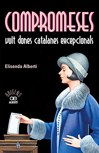 Compromeses. Vuit dones catalanes excepcionals: Vuit dones catalanes excepcionals book
