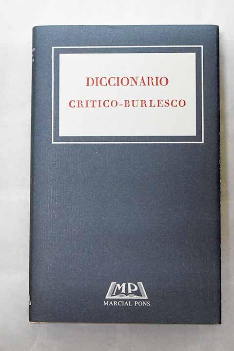 Diccionario crítico-burlesco del que se titula "Diccionario razonado manual para inteligencia de ciertos escritores que por equivocación han nacido en España" book