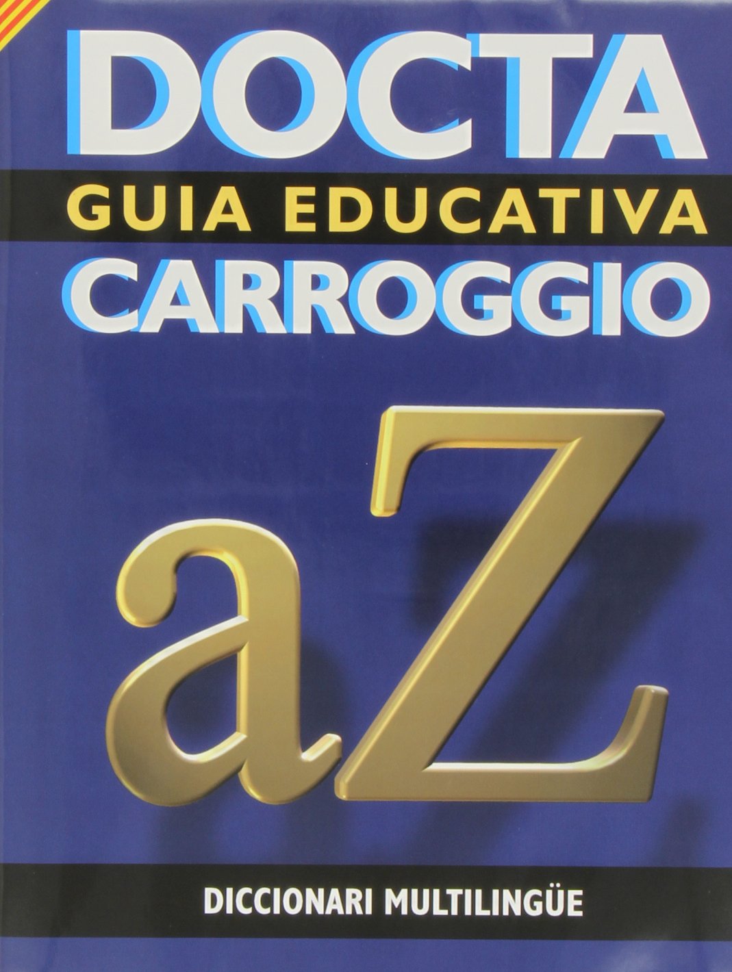 Diccionario multilingüe : español, catalán, euskera, gallego, portugués, inglés, francés, alemán, italiano, ruso Social Sciences