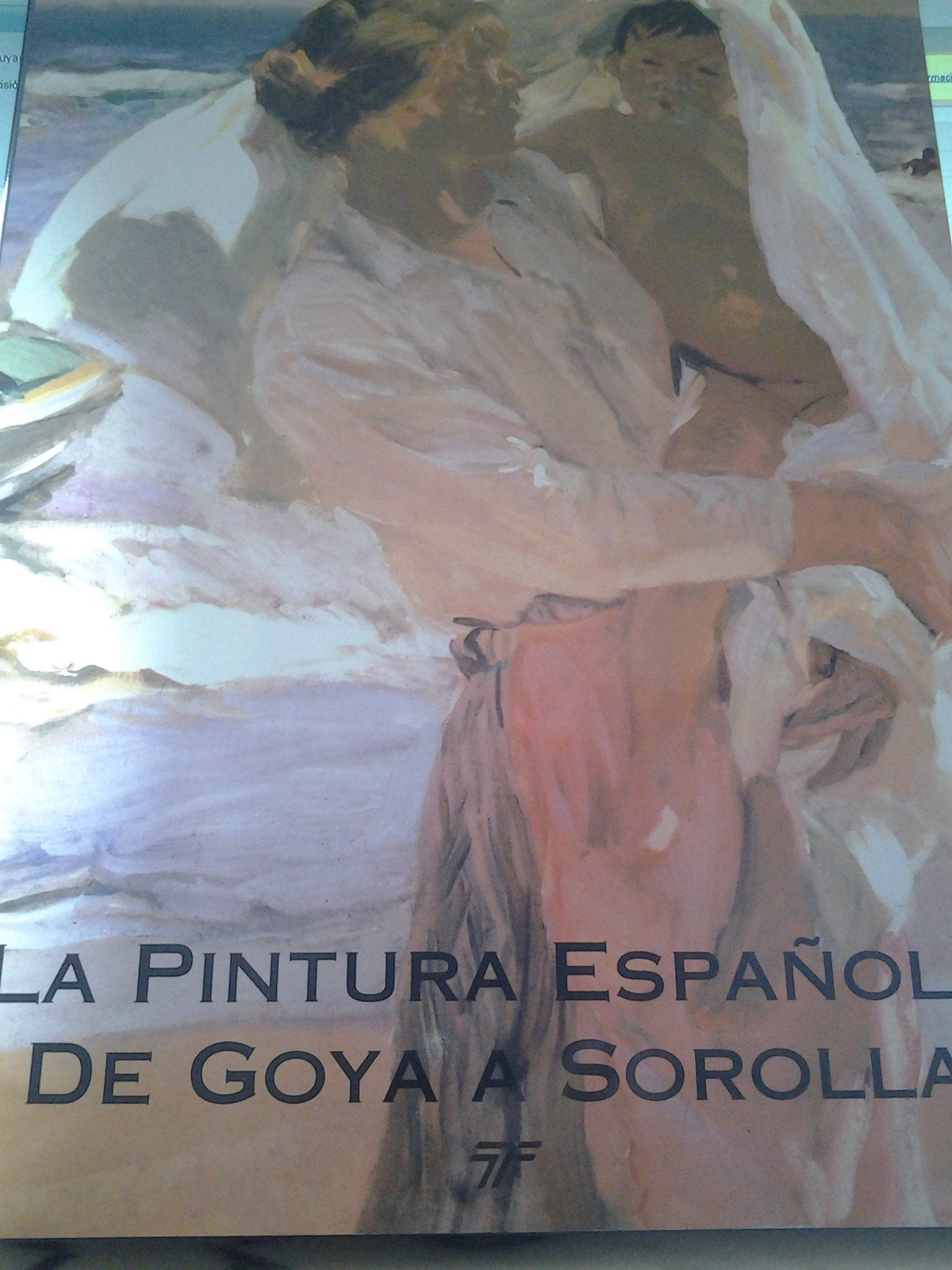 LA PINTURA ESPAÐOLA. DE GOYA A SOROLLA. book