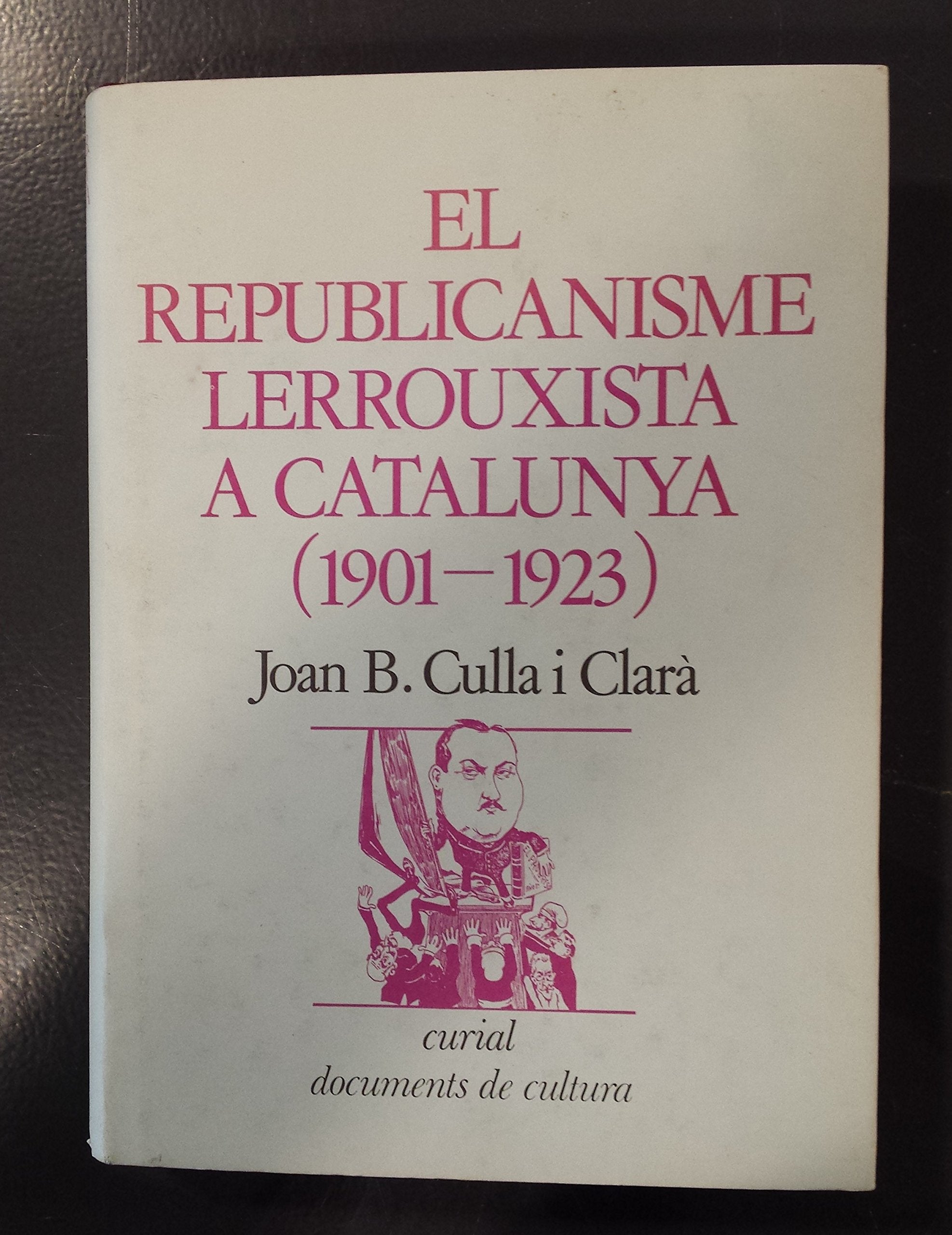 Republicanisme lerrouxista a catalunya (1901-1923), el Books