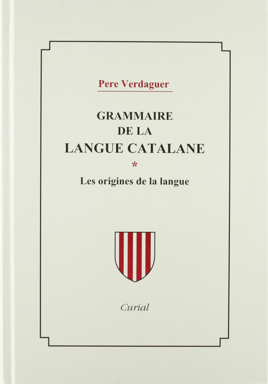 Grammaire de la langue catalane,vol1. les origines de la languevol. 2 sin publicar book