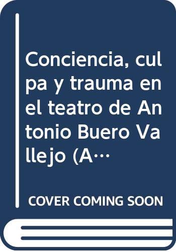 Conciencia, culpa y trauma en el teatro de Antonio Buero Vallejo (Albatros Hispanofila) (Spanish Edition) Books