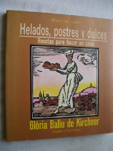 HELADOS, POSTRES Y DULCES. RECETAS PARA HACER EN CASA by BALIU ... book