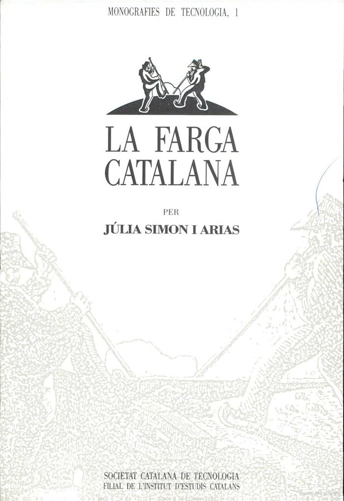 La Farga catalana: estudi metal.lúrgic del procés (Monografies de tecnologia ; 1) Books
