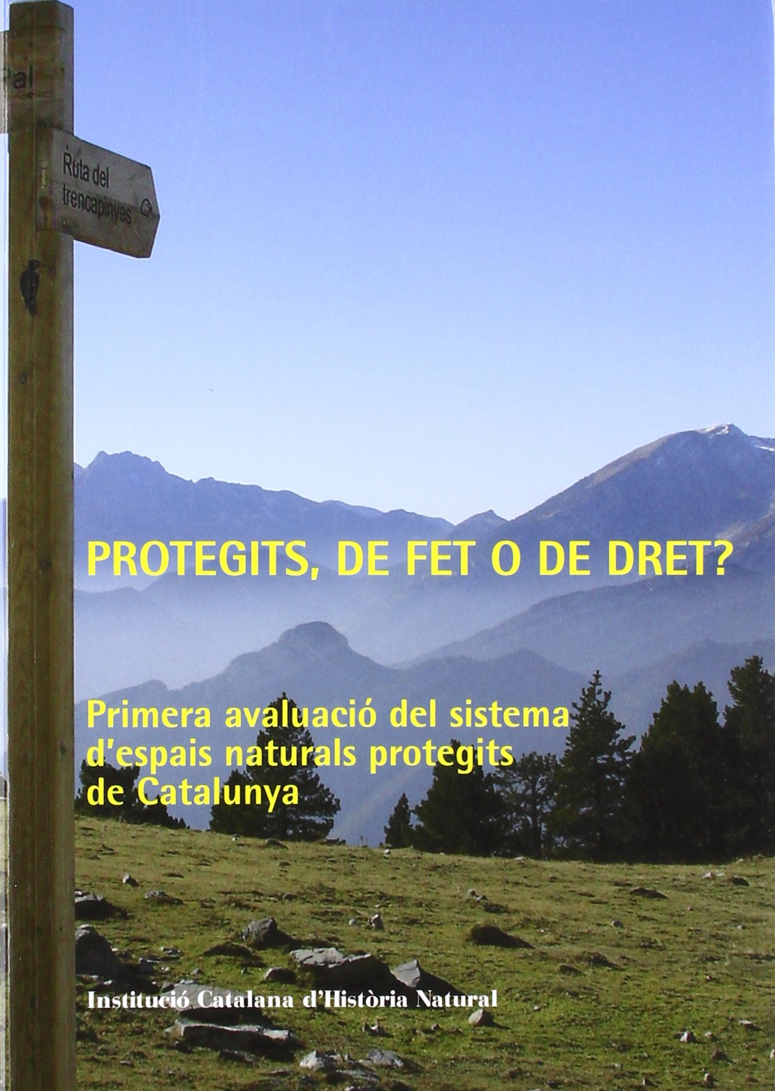 Protegits, de fet o de dret? : primera avaluació del sistema d'espais naturals protegits de Catalunya / coordinació: Josep M. Mallarach Carrera ; edició científica: Eulàlia Comas Lamarca book