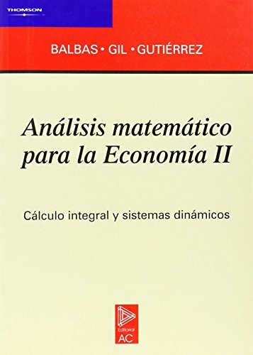 Análisis matemático para la economía 2. Cálculo integral y sistemas dinámicos (Matemáticas) Business, Finance & Career
