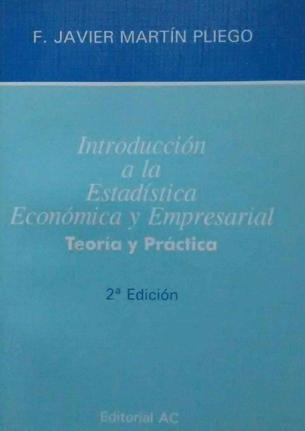 Introduccion a la estadistica economica y empresarial teoria y practica book